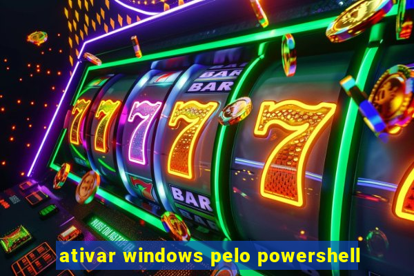 ativar windows pelo powershell